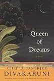 Divakaruni, Chitra Banerjee: Queen of Dreams Divakaruni, Chitra Banerjee: Queen of Dreams