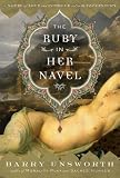 Unsworth, Barry: Ruby in Her Navel
