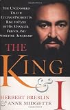 Breslin, Herbert: The King and I : The Uncensored Tale of Luciano Pavarotti's Rise to Fame by His Manager, Friend, and Sometime Adversary Breslin, Herbert: The King and I : The Uncensored Tale of Luciano Pavarotti's Rise to Fame by His Manager, Friend, and Sometime Adversary