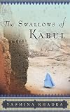 Khadra, Yasmina: The Swallows of Kabul : A Novel Khadra, Yasmina: The Swallows of Kabul : A Novel