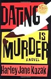 Kozak, Harley Jane: Dating Is Murder : A Novel Kozak, Harley Jane: Dating Is Murder : A Novel