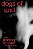 Benedict, Pinckney: Dogs of God Benedict, Pinckney: Dogs of God