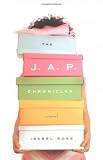 Rose, Isabel: The J. A. P. Chronicles: A Novel Rose, Isabel: The J. A. P. Chronicles: A Novel