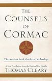 Cleary, Thomas F.: The Counsels of Cormac : An Ancient Irish Guide to Leadership