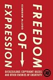 McLeod, Kembrew: Freedom of Expression&reg;: Overzealous Copyright Bozos and Other Enemies of Creativity