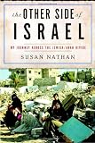 NATHAN, SUSAN: The Other Side Of Israel: My Journey Across The Jewish-Arab Divide