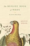 Gibson, Graeme: The Bedside Book of Birds: An Avian Miscellany Gibson, Graeme: The Bedside Book of Birds: An Avian Miscellany