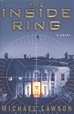 Lawson, Mike: The Inside Ring: A Novel Lawson, Mike: The Inside Ring: A Novel