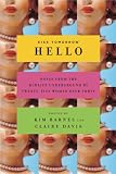 Barnes, Kim: Kiss Tomorrow Hello: Notes from the Midlife Underground by Twenty-five Women over Forty Barnes, Kim: Kiss Tomorrow Hello: Notes from the Midlife Underground by Twenty-five Women over Forty