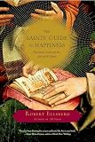 Ellsberg, Robert: The Saints' Guide To Happiness: Practical Lessons In The Life Of The Spirit Ellsberg, Robert: The Saints' Guide To Happiness: Practical Lessons In The Life Of The Spirit
