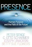 Flowers, Betty S.: Presence: Exploring Profond Change in People, Organizations, and Society