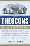 Linker, Damon: The Theocons: Secular America Under Siege Linker, Damon: The Theocons: Secular America Under Siege