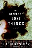 Hay, Sheridan: The Secret of Lost Things: Library Edition