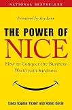 Thaler, Linda Kaplan: The Power of Nice: How to Conquer the Business World With Kindness Thaler, Linda Kaplan: The Power of Nice: How to Conquer the Business World With Kindness