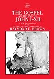 Brown, Raymond E.: The Gospel According to John I-XII Brown, Raymond E.: The Gospel According to John I-XII