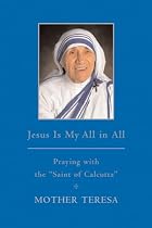 Jesus is My All in All: Praying with the&hellip;