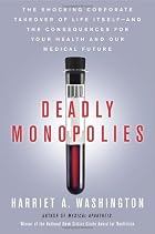 Deadly Monopolies: The Shocking Corporate&hellip;