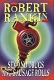 Rankin, Robert: Sex and Drugs and Sausage Rolls