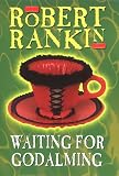 Rankin, Robert: Waiting for Godalming Rankin, Robert: Waiting for Godalming