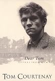 Courtenay, Tom: Dear Tom: Letters from Home