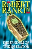 Rankin, Robert: The Fandom of the Operator