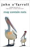 May Contain Nuts: A Novel of Extreme Parenting (0385606087) by O'Farrell, John O'Farrell, John: May Contain Nuts: A Novel of Extreme Parenting