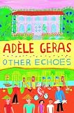 Geras, Adele: Other Echoes Geras, Adele: Other Echoes