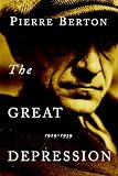 Berton, Pierre: The Great Depression: 1929-1939
