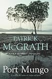 McGrath, Patrick: Port Mungo