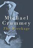 Crummey, Michael: The Wreckage: A Novel Crummey, Michael: The Wreckage: A Novel