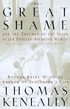 Keneally, Thomas: The Great Shame: And the Triumph of the Irish in the English-Speaking World Keneally, Thomas: The Great Shame: And the Triumph of the Irish in the English-Speaking World