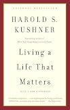 Kushner, Harold: Living a Life That Matters