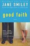 Smiley, Jane: Good Faith Smiley, Jane: Good Faith