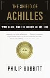 Bobbitt, Philip: The Shield of Achilles: War, Peace, and the Course of History
