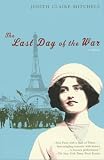 Mitchell, Judith Claire: The Last Day Of The War