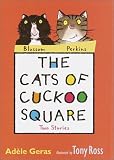 Geras, Adele: The Cats of Cuckoo Square : Two Stories Geras, Adele: The Cats of Cuckoo Square : Two Stories