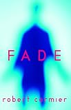 Cormier, Robert: Fade Cormier, Robert: Fade