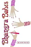 Dhami, Narinder: Bhangra Babes Dhami, Narinder: Bhangra Babes