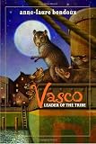 Bondoux, Anne-Laure: Vasco, Leader of the Tribe