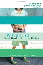 What If . . . You Broke All the Rules by Liz&hellip;
