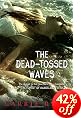 The Dead Tossed Waves