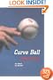 Curve Ball: Baseball, Statistics, and the Role of Chance in the Game