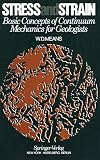 Means, W. D.: Stress and Strain: Basic Concepts of Continuum Mechanics for Geologists Means, W. D.: Stress and Strain: Basic Concepts of Continuum Mechanics for Geologists