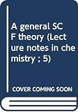 Carbo, Ramon: A General SCF Theory Carbo, Ramon: A General SCF Theory