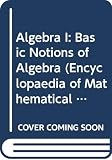 Kostrikin, A.I.: Algebra I: Basic Notions of Algebra Kostrikin, A.I.: Algebra I: Basic Notions of Algebra