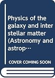 Scheffler, H.: Physics of the Galaxy and Interstellar Matter Scheffler, H.: Physics of the Galaxy and Interstellar Matter