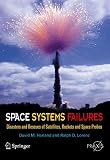 Harland, David: Space Systems Failures : Disasters and Rescues of Satellites, Rocket and Space Probes Harland, David: Space Systems Failures : Disasters and Rescues of Satellites, Rocket and Space Probes