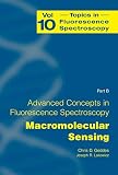 Lakowicz, Joseph R.: Advanced Concepts in Fluorescence Sensing: Macromolecular Sensing Lakowicz, Joseph R.: Advanced Concepts in Fluorescence Sensing: Macromolecular Sensing