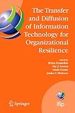 Levine, Linda: The Transfer And Diffusion of Information Technology for Organizational Resilience: IFIP TC8 WG 8.6 International Working Conference, June 7-10, 2006, Galway, Ireland Levine, Linda: The Transfer And Diffusion of Information Technology for Organizational Resilience: IFIP TC8 WG 8.6 International Working Conference, June 7-10, 2006, Galway, Ireland