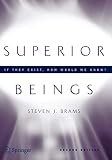 Not Available: Superior Beings: If They Exist, How Would We Know?, Game-theoretic Implications of Omnipotence, Omniscience, Immortality, and Incomprehensibility Not Available: Superior Beings: If They Exist, How Would We Know?, Game-theoretic Implications of Omnipotence, Omniscience, Immortality, and Incomprehensibility